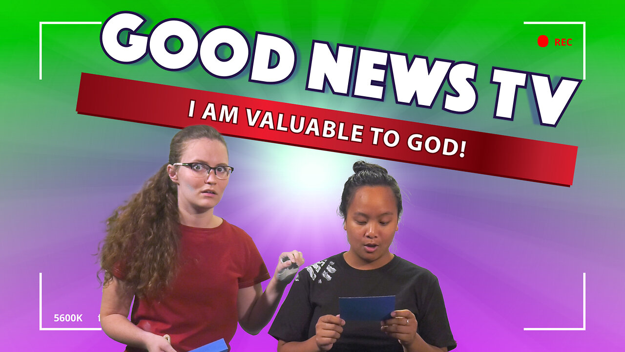 I am Valuable to God! | Good News Club TV S3E1