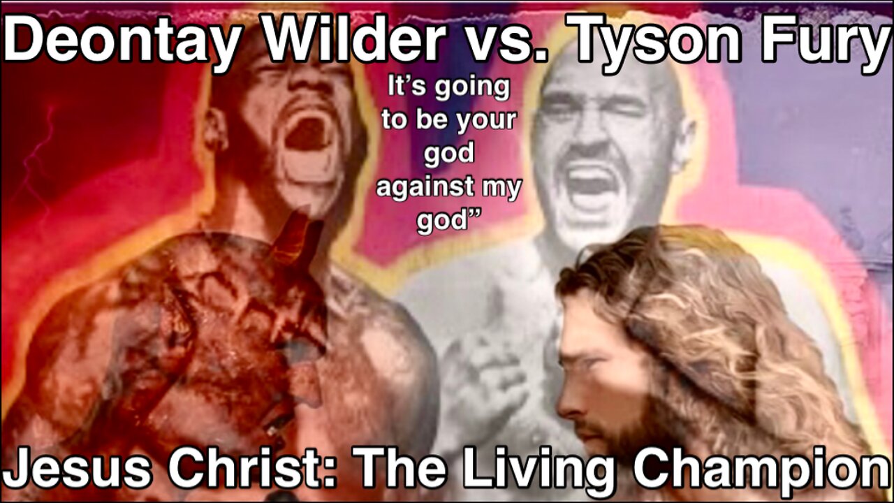 Jesus Christ: The Living Champion:[E01] Deontay Wilder vs. Tyson Fury Boxing