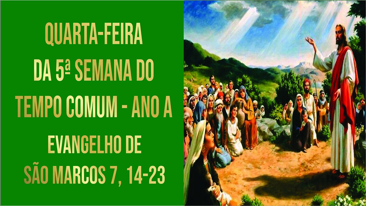 Evangelho da Quarta-feira da 5ª Semana do Tempo Comum - Ano A Mc 7, 14-23