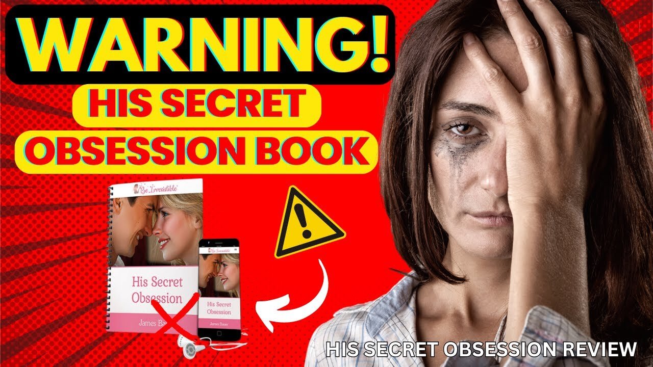 HIS SECRET OBSESSION REVIEW (🔴BEWARE!!🔴) HIS SECRET OBSESSION BY JAMES BAUER - HIS SECRET OBSESSION