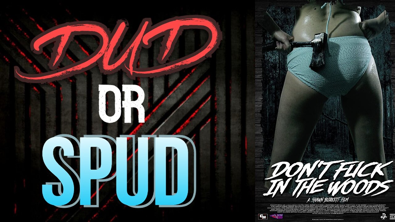 DUD or SPUD - Don't Fuck In The Woods