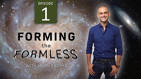 Jason Shurka: FORMING THE FORMLESS | Episode 1: Foundations & Illusions