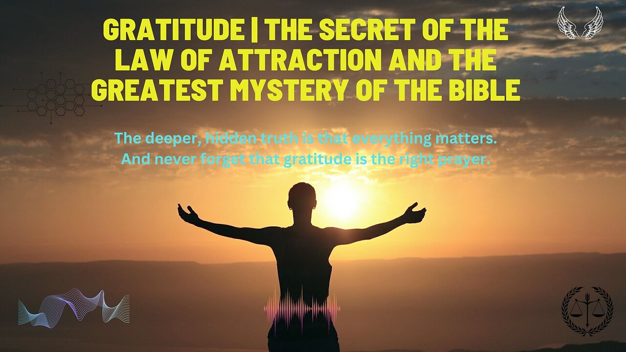 GRATITUDE | THE SECRET OF THE LAW OF ATTRACTION AND THE GREATEST MYSTERY OF THE BIBLE