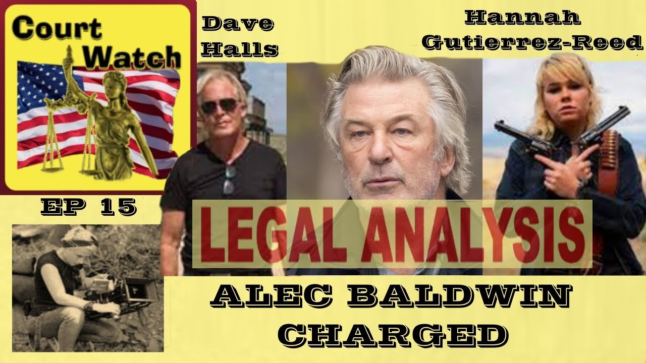 Court Watch analyzes Alec BALDWIN Charges- Involuntary Manslaughter