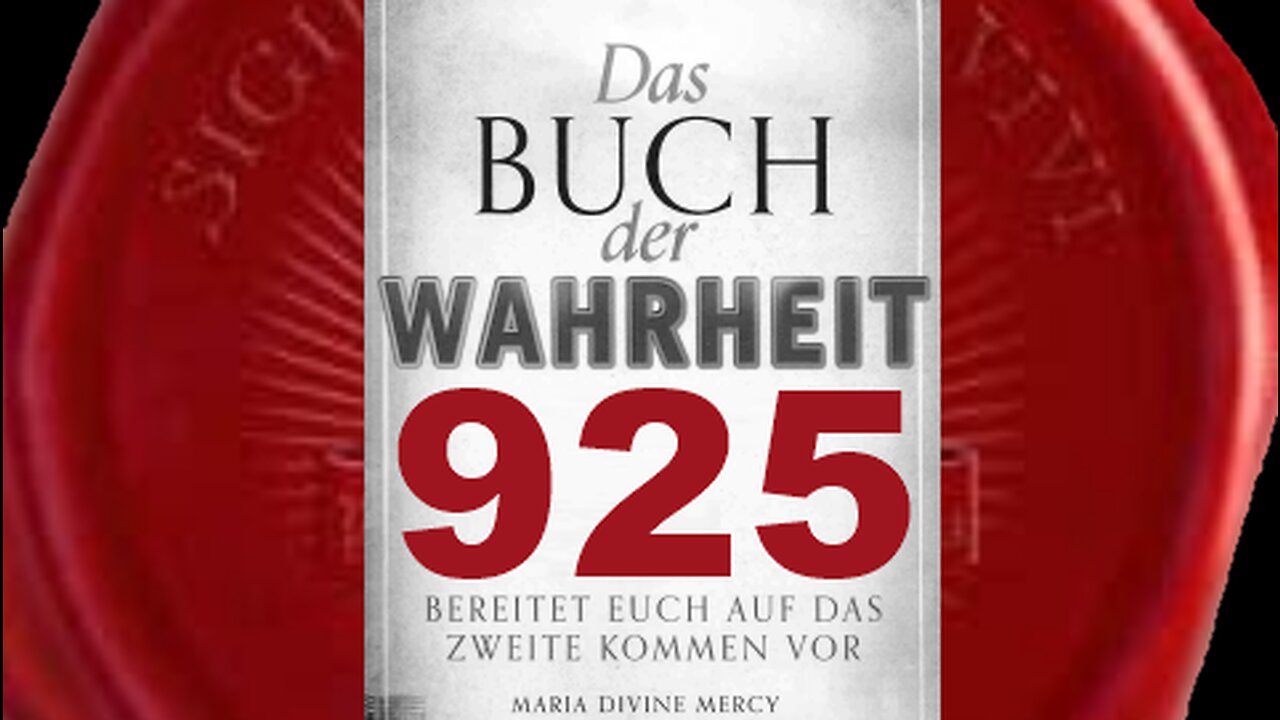 So viele haben Mich vergessen und nehmen Mich als selbstverständlich hin (Buch der Wahrheit Nr 925)