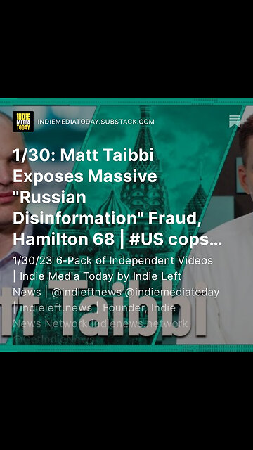 1/30: Matt Taibbi Exposes Massive "Russian Disinformation" Fraud, Hamilton 68 | Outrage Over Tyre +