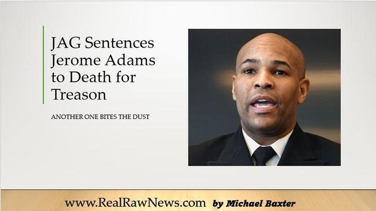 JAG SENTENCES JEROME ADAMS TO DEATH FOR TREASON