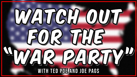 Ted Poe Exposes the War Party Again -- 95B?