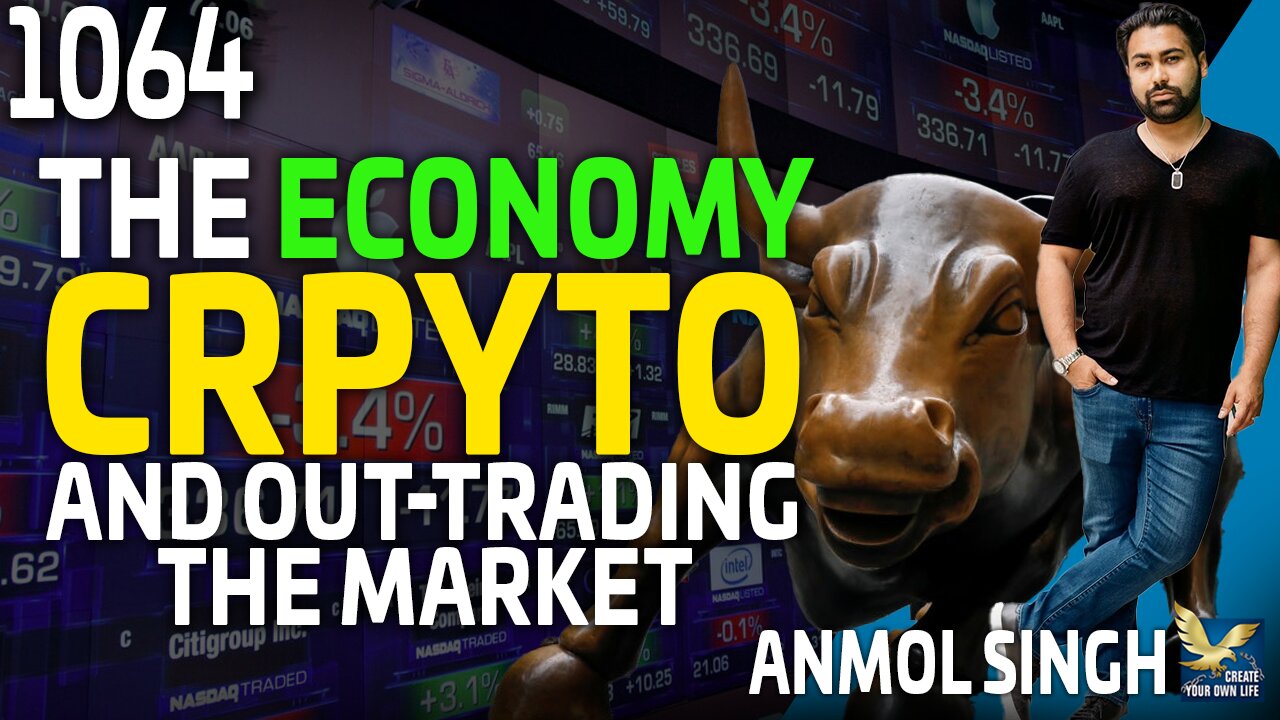The Economy, Crpyto and Out-Trading the Market Feat. Anmol Singh of @Live.Traders 