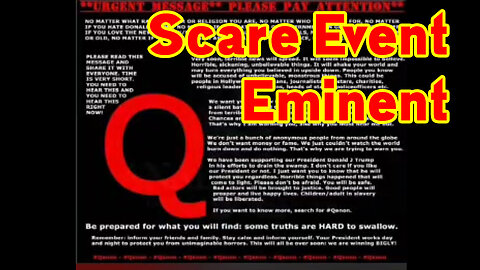 Q ~ Scare Event Eminent! It's Time to Wake Up!