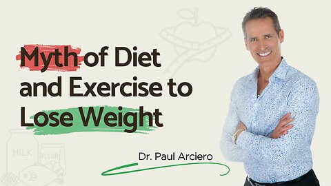 Myth of Diet and Exercise to Lose Weight | Best Scientific Way to Do Diet | Dr. Paul Arciero