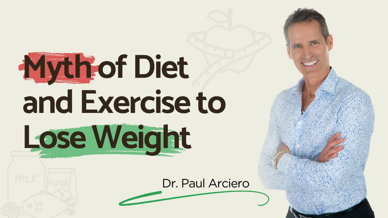 Myth of Diet and Exercise to Lose Weight | Best Scientific Way to Do Diet | Dr. Paul Arciero