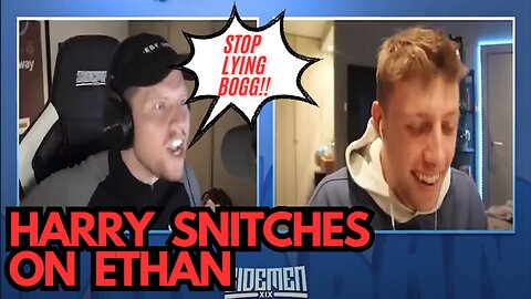 HARRY SNITCHES ON ETHAN!!