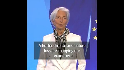 Christine Lagarde says "climate change" requires a redesign of the entire economy & financial system