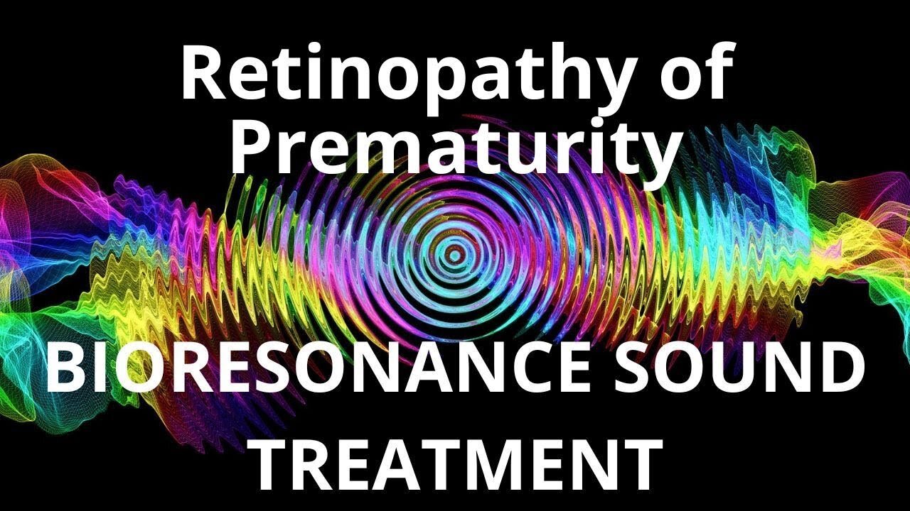 Retinopathy of Prematurity_Sound therapy session_Sounds of nature