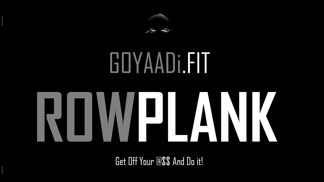 ROWPLANK 202X 🦍 GOYAADi.FIT