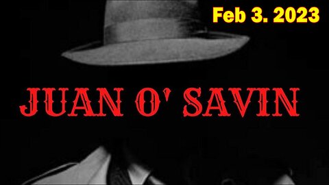 Juan O Savin Update 2/3/23 - David Nino