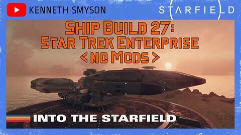 Starfield Ship Build 27: Star Trek Enterprise (No MODS)