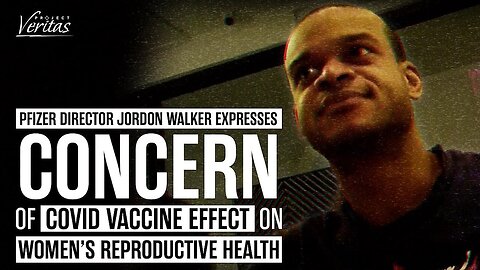 #Pfertility - Pfizer Director Concerned Over Women's Reproductive Health after Vaccination