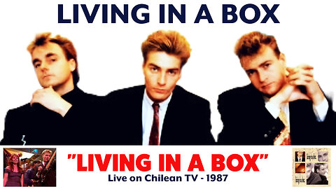 Living In A Box - Living In A Box (Live on Chilean TV - 1987)
