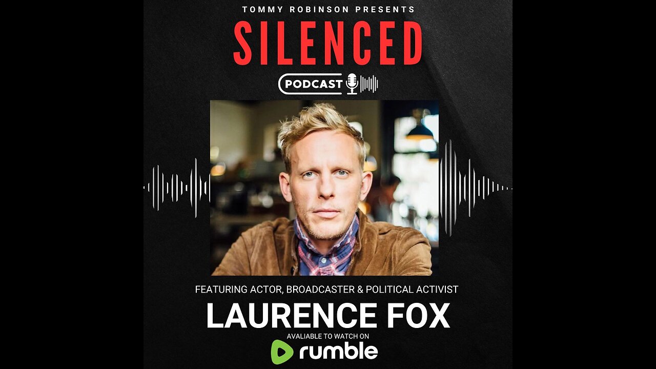 Episode 34 - SILENCED with Tommy Robinson - Laurence Fox