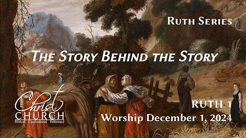 The Story Behind the Story | Ruth 1 | Rev. John Canales