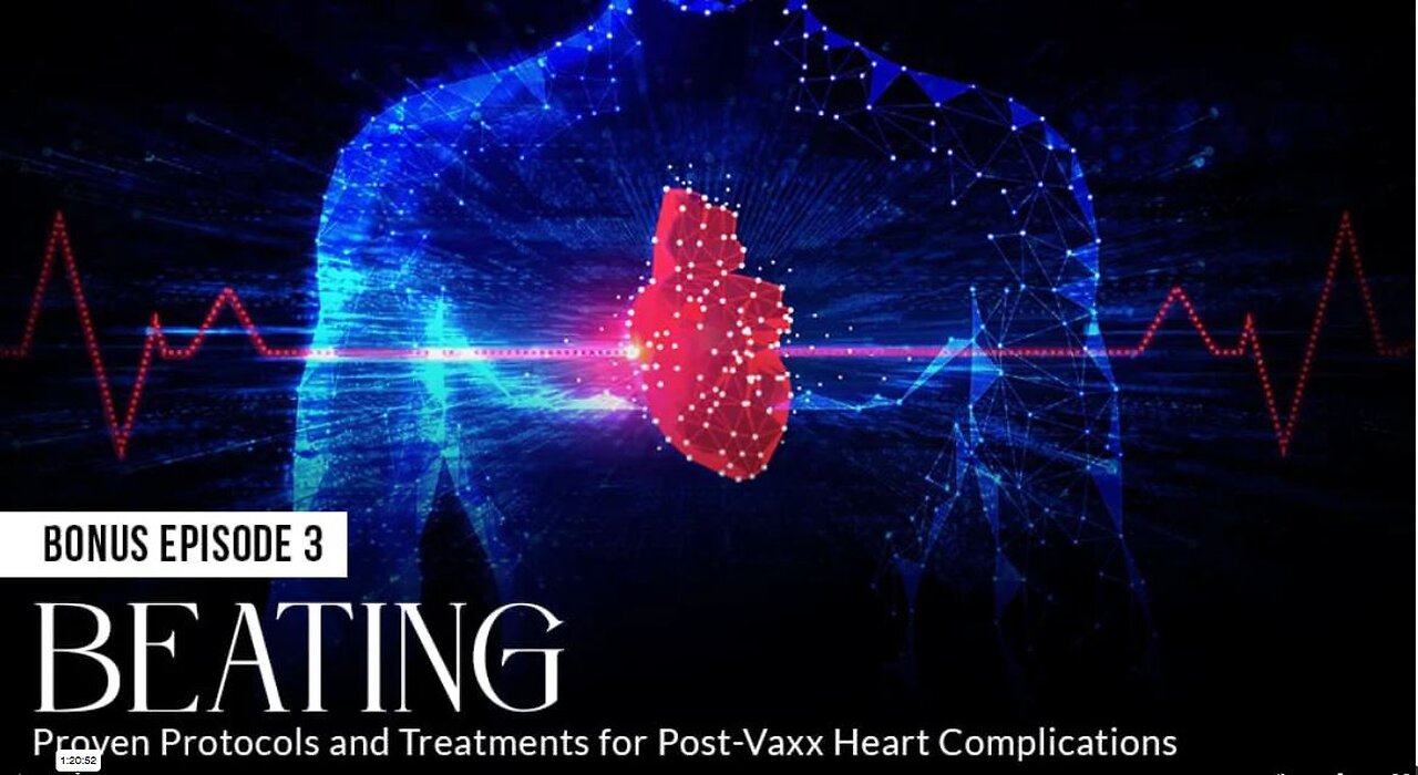 Bonus 3 - BEATING: Proven Protocols and Treatments for Post-Vaxx Heart Complications - Dr George Yiachos, Dr Sangeeta Pati, Dr Krishna Doniparthi - Absolute Healing