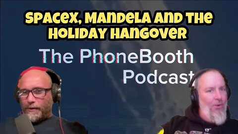 Ep. 68 - "SpaceX, Mandela and the Holiday Hangover"