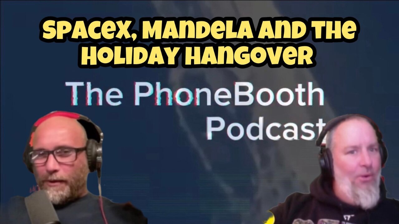 Ep. 68 - "SpaceX, Mandela and the Holiday Hangover"