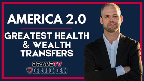 Brave TV - Ep 1911 - The Great Health & Wealth Transfers in Lifetimes!