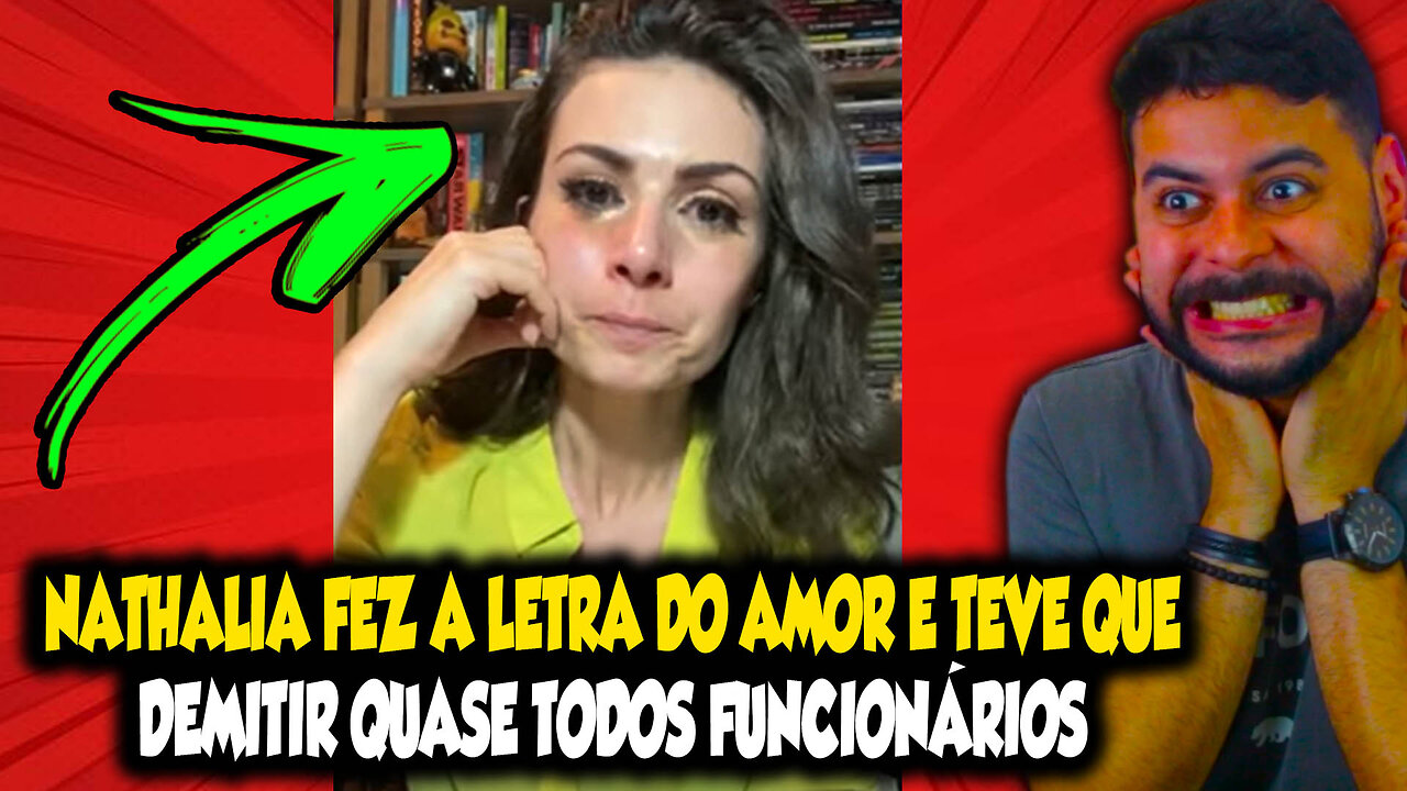 NATHALIA FEZ A LETRA DO AMOR E TEVE QUE DEMITIR QUASE TODOS OS FUNCIONÁRIOS