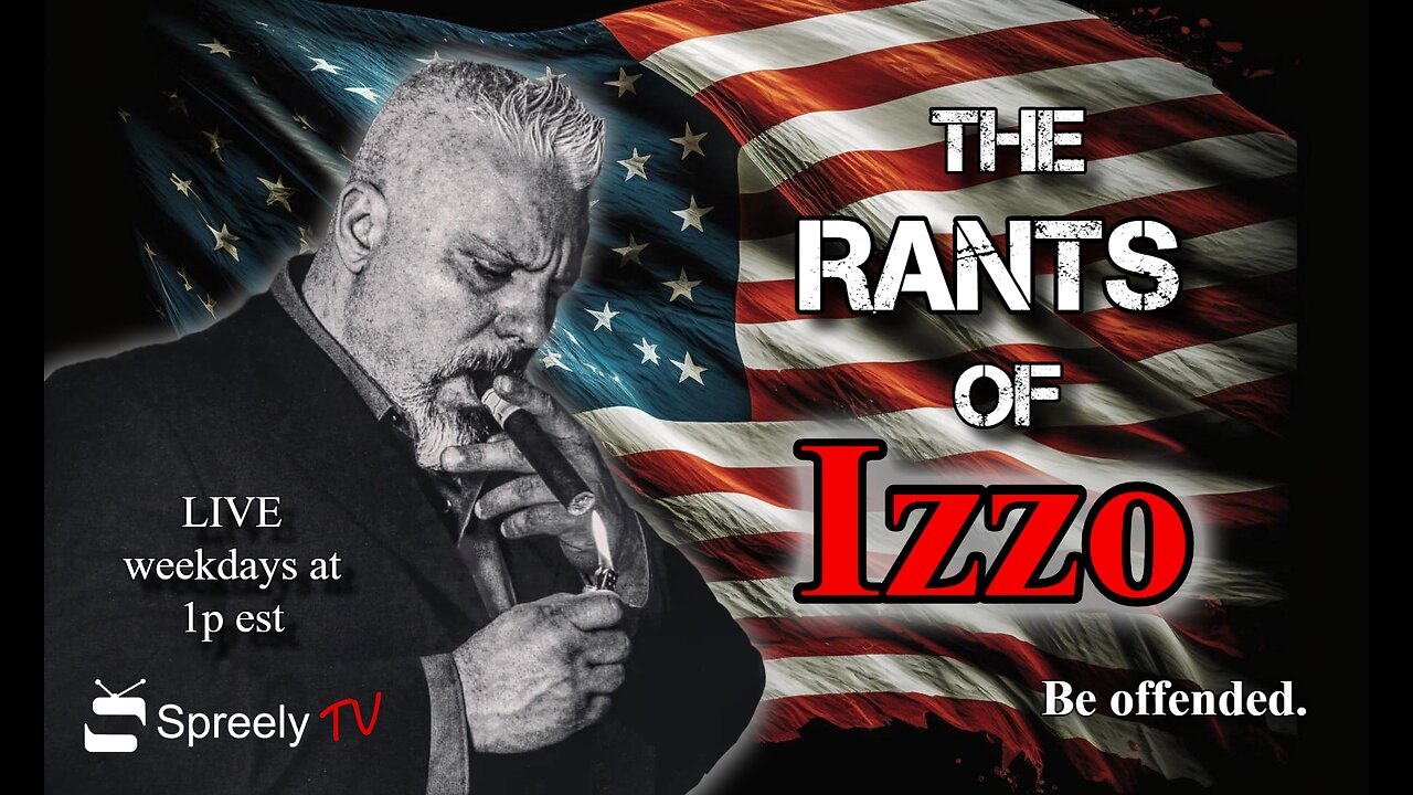 The Rants of Izzo Show LIVE! 5/7/24