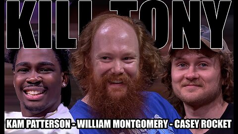 KILL TONY - KAM PATTERSON + WILLIAM MONTGOMERY + CASEY ROCKET