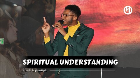 Spiritual Understanding | Canada HUB Centre | Apostle Stephen Hyde