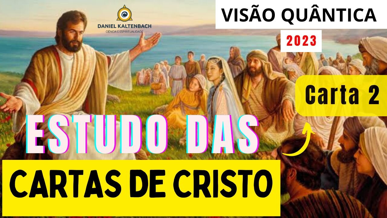 CARTAS DE CRISTO 2: VISÃO QUÂNTICA / ESTUDOS com Daniel Kaltenbach