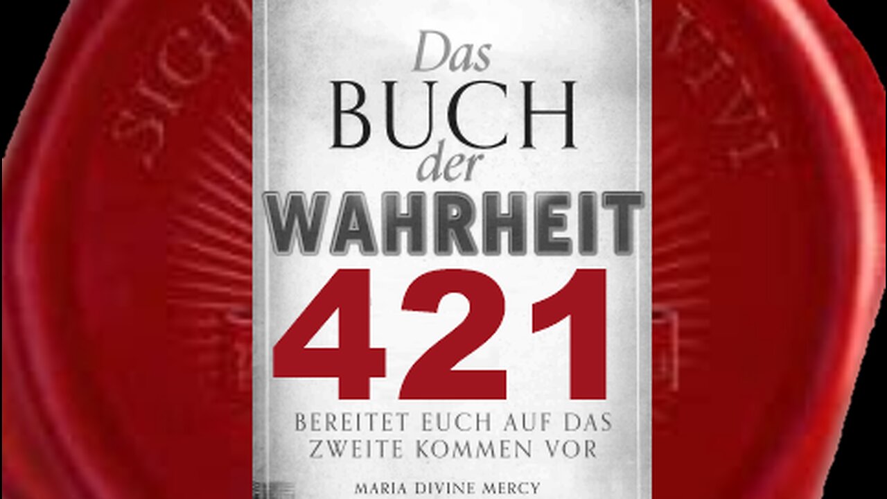 Schmerz & Verfolgung, welche Mir durch Sekte zugefügt wird, sind schlimm (Buch der Wahrheit Nr 421)