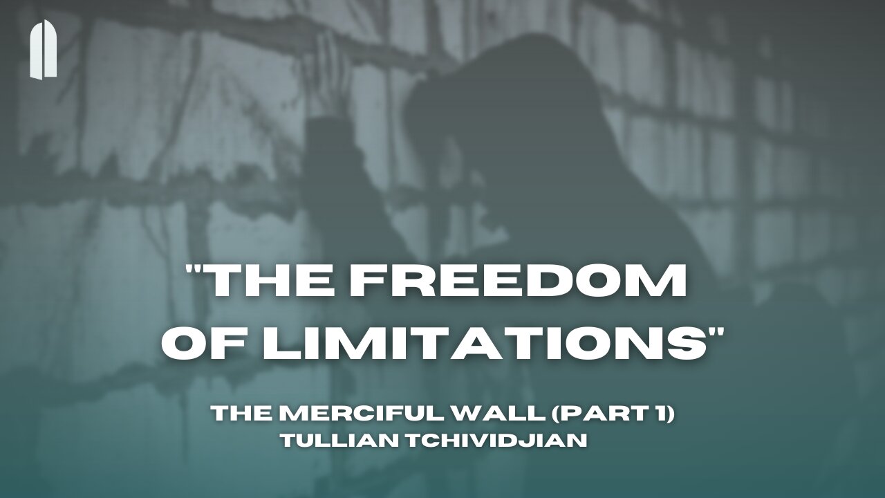 "The Freedom of Limitations" | The Merciful Wall (Part 1) | Tullian Tchividjian