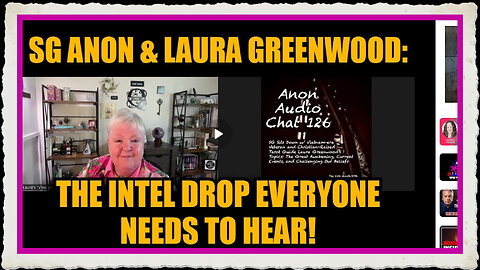SG Anon Laura Greenwood The Intel Drop Everyone Needs to Hear!
