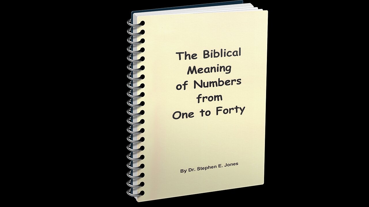 EL SIGNIFICADO BÍBLICO DE LOS NÚMEROS (Del 1 al 40) - Parte 1, Dr. Stephen Jones