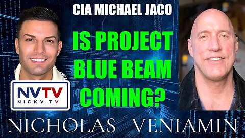 CIA MICHAEL JACO DISCUSSES IF PROJECT BLUE BEAM IS COMING WITH NICHOLAS VENIAMIN - TRUMP NEWS