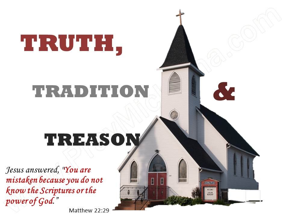 Truth Tradition or Lies 5 Church doctrine explored in scripture