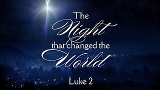 The Night that Changed the World - Pastor Jeremy Stout