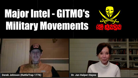 Dr. Jan Halper-Hayes & SG Anon, Derek Johnson Major Intel - GITMO's Military Movements