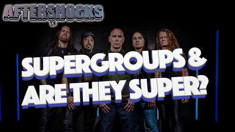 ASTV | Supergroups & Are They "Super"?