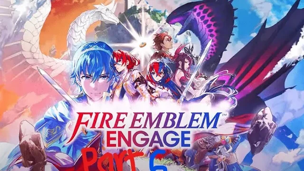 Fire Emblem Engage part 6