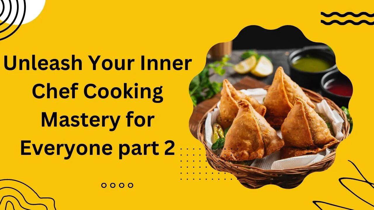 Unleash Your Inner Chef Cooking Mastery for Everyone part 2 #cooking