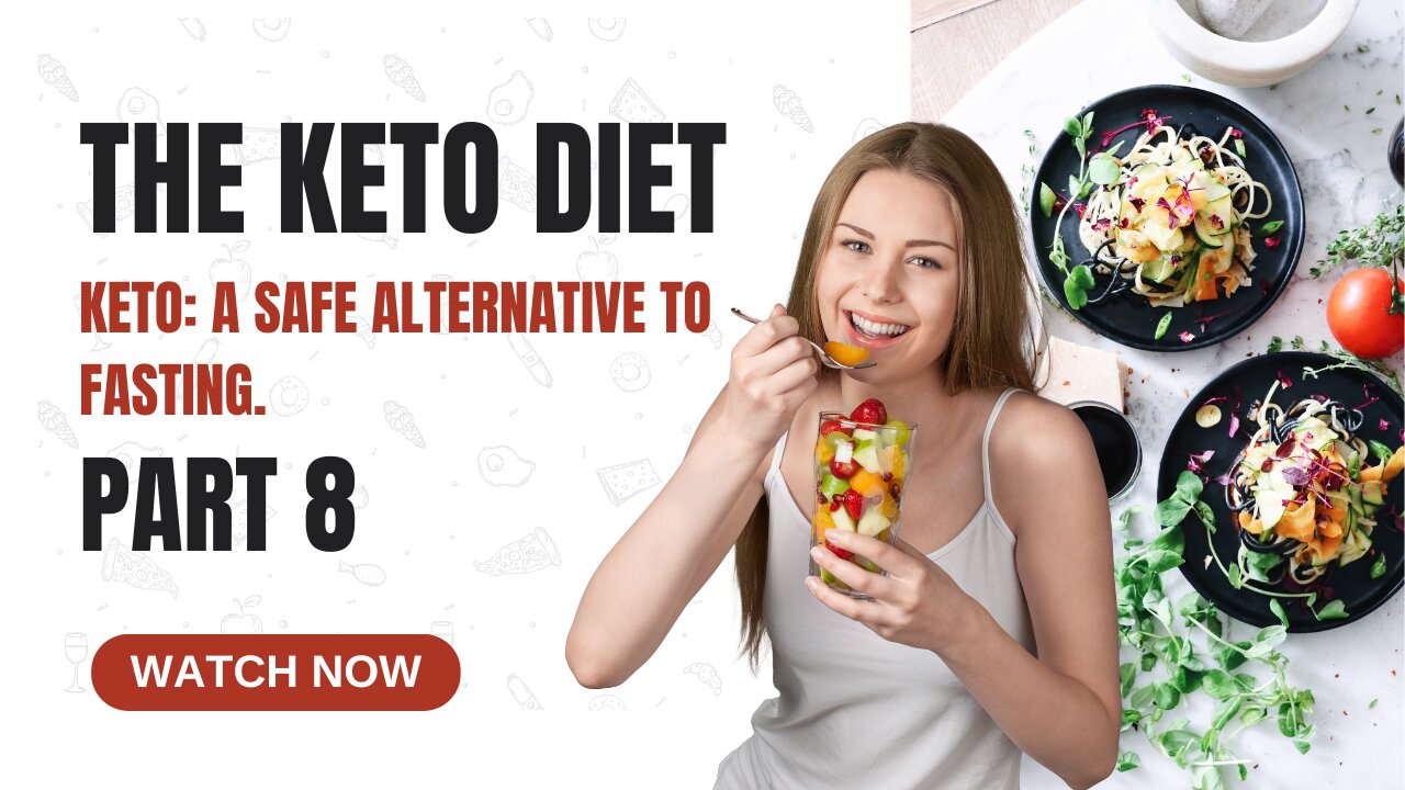 The Keto Diet Part 8