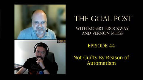 The Goal Post Episode 44 - Not Guilty By Reason of Automatism