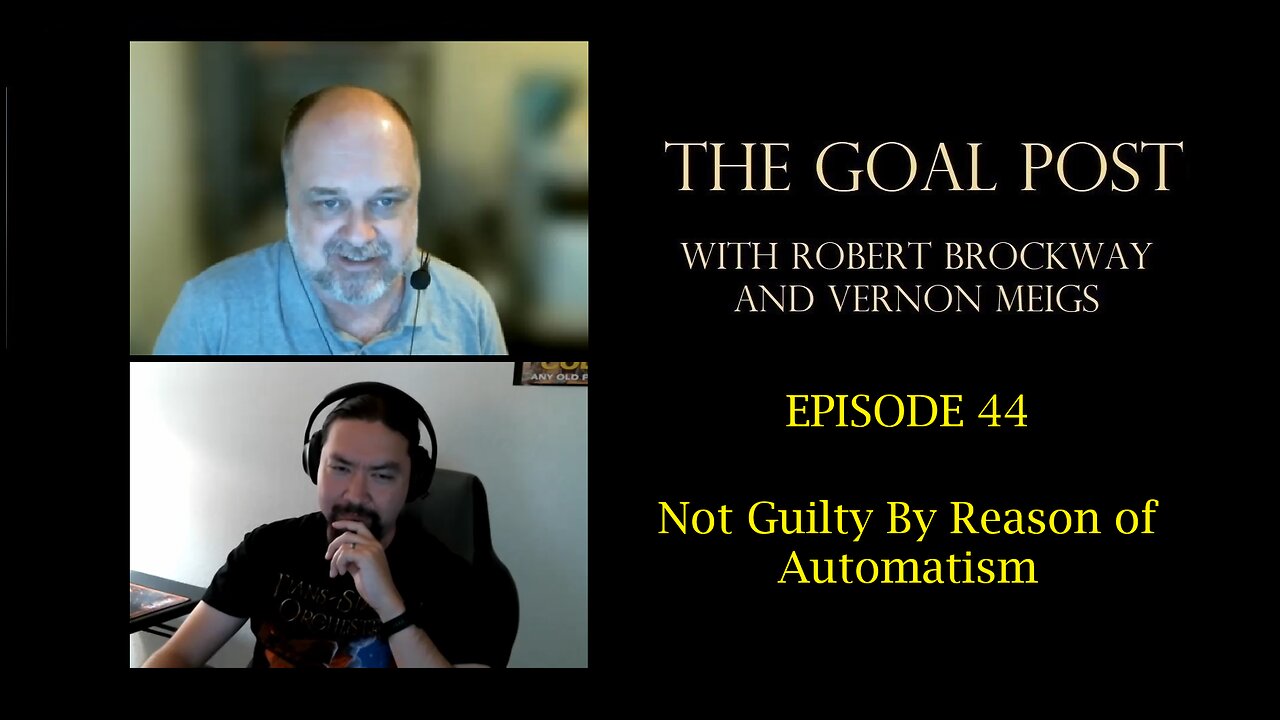 The Goal Post Episode 44 - Not Guilty By Reason of Automatism