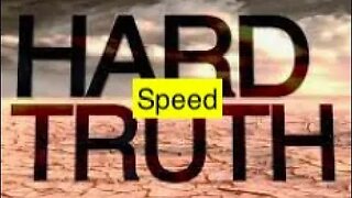 Hard truth speed